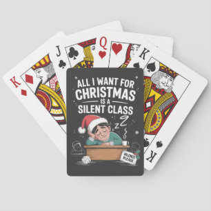 All I want for Christmas is a silent class Teacher Poker Cards