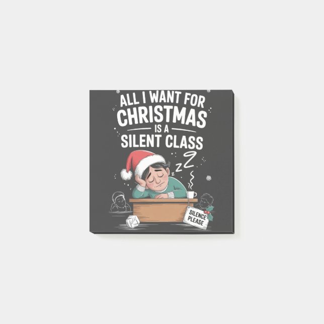 All I want for Christmas is a silent class Teacher Post-it Notes (Front)