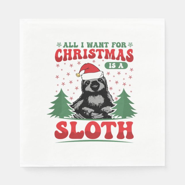 All I Want for Christmas is a Sloth Napkins (Front)