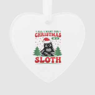 All I Want for Christmas is a Sloth Ornament