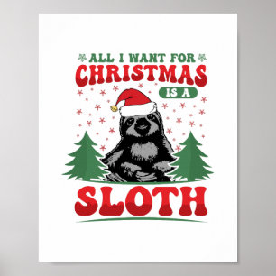 All I Want for Christmas is a Sloth Poster