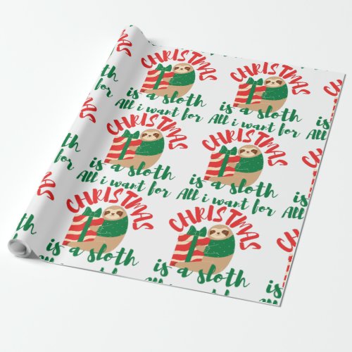 ALL I WANT FOR CHRISTMAS IS A SLOTH  SQUARE  WRAPPING PAPER