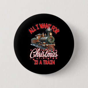 All I Want For Christmas Is A Steam Train Locomoti Button