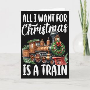 All I Want For Christmas Is A Steam Train Locomoti Card
