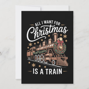 All I Want For Christmas Is A Train Locomotive Invitation