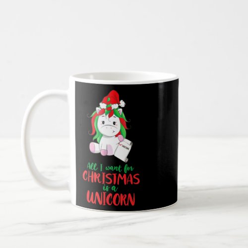 All I Want For Christmas Is A Unicorn Christmas Un Coffee Mug