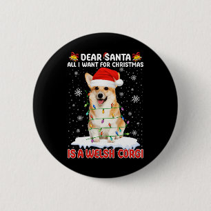 All I Want For Christmas Is A Welsh Corgi Santa Do Button