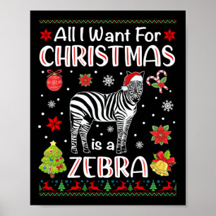 All I Want For Christmas Is A Zebra Funny Xmas Hol Poster