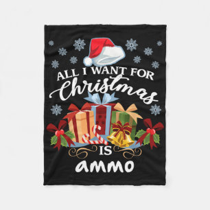 All I Want For Christmas Is Ammo Fleece Blanket