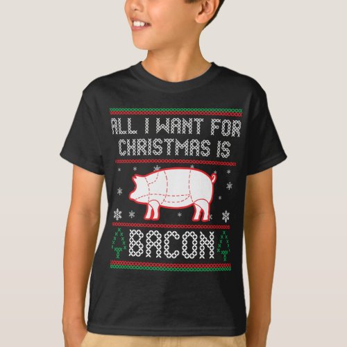 All I Want For Christmas Is Bacon Pig Ugly Christm T_Shirt