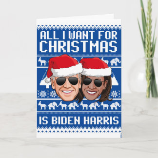 All I Want for Christmas is Biden Harris Card