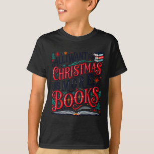 All I Want For Christmas Is Books Christmas Tree P T-Shirt