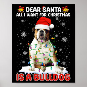 All I Want For Christmas Is Bulldog Santa Hat Dog Poster