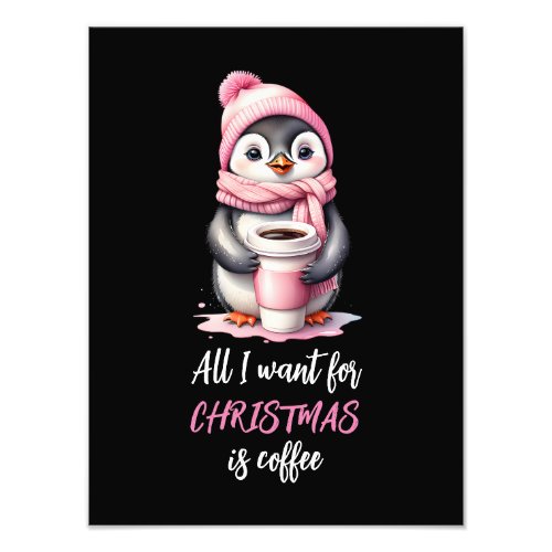 All I Want for Christmas is Coffee Penguins Pink Photo Print