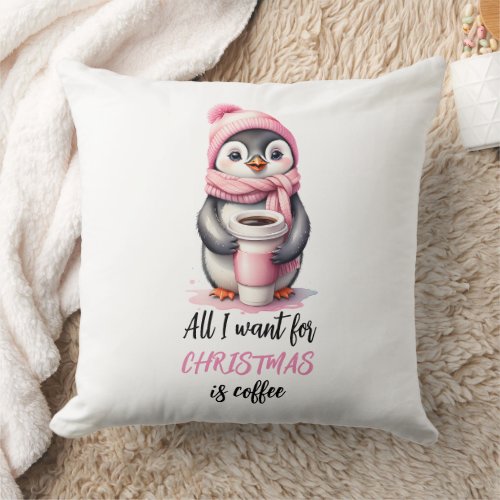All I Want for Christmas is Coffee Penguins Pink Throw Pillow
