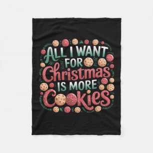 All I Want For Christmas Is Cookies Funny Baking C Fleece Blanket