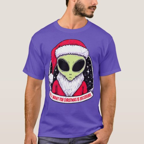 All I Want For Christmas Is Disclosure UAP HNI T_Shirt