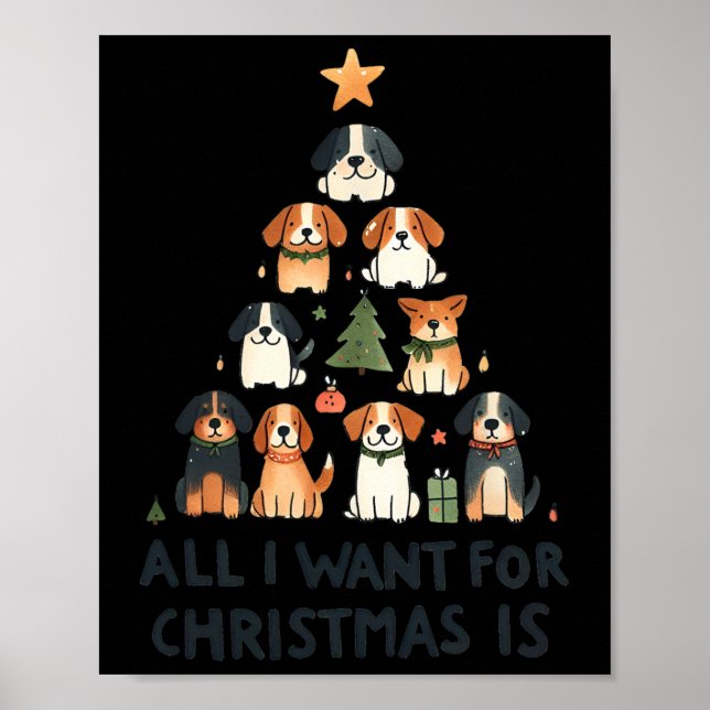 All I Want For Christmas Is Dogs Xmas Tree  Poster (Front)