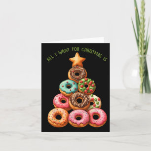 All I Want For Christmas Is Donuts Xmas Tree  Card