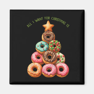 All I Want For Christmas Is Donuts Xmas Tree Magnet