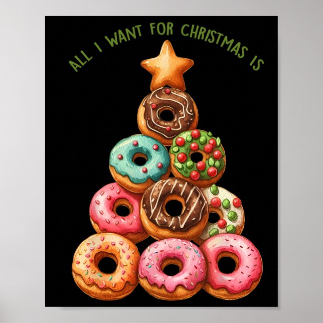 All I Want For Christmas Is Donuts Xmas Tree  Poster (Front)