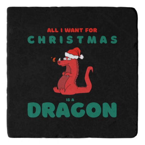 All I Want for Christmas is Dragon Santa Hat Funny Trivet