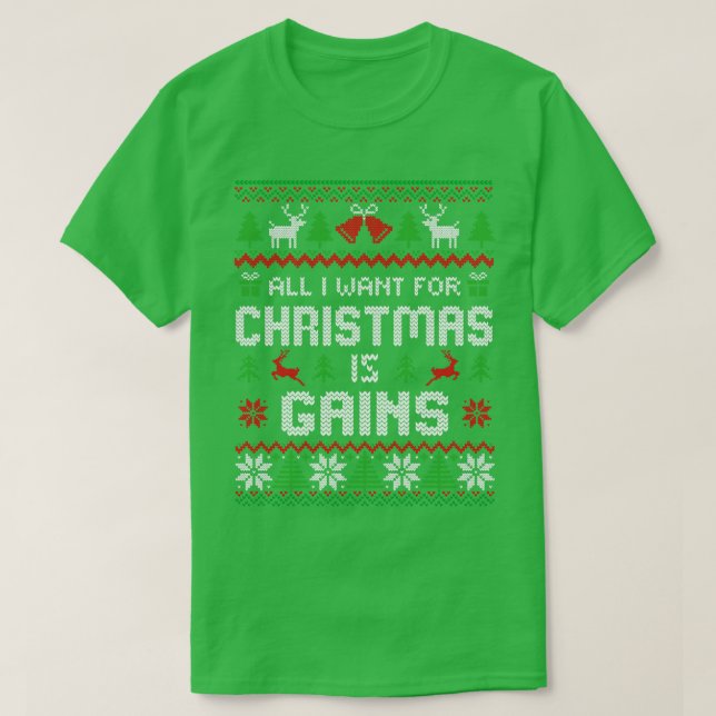 All I Want For Christmas is Gains T-Shirt (Design Front)