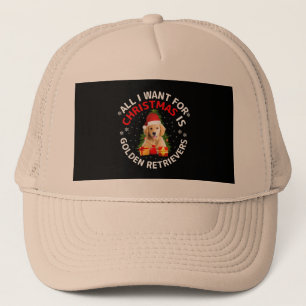 All i want for christmas is golden retrievers t sh trucker hat