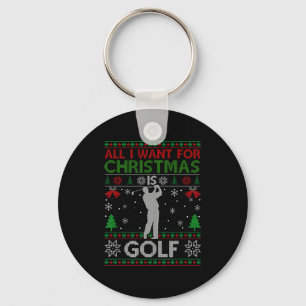 All I Want For Christmas Is Golf Ugly Golf Christm Keychain