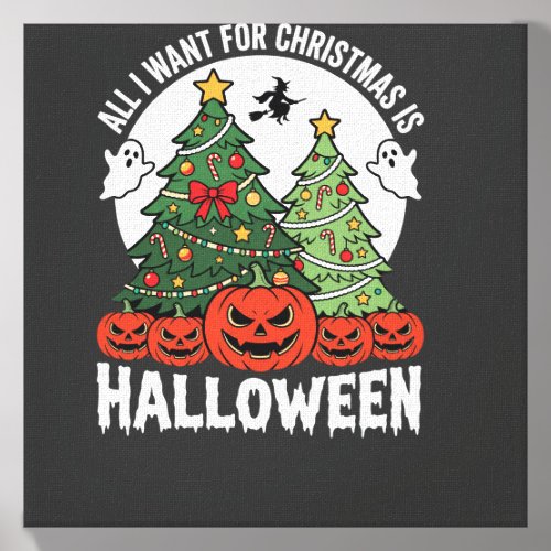 All I Want for Christmas Is Halloween Canvas Photo Tile