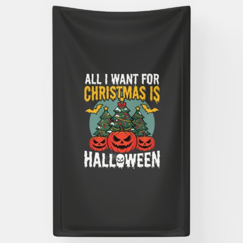 All I Want for Christmas Is Halloween Design (2) Banner