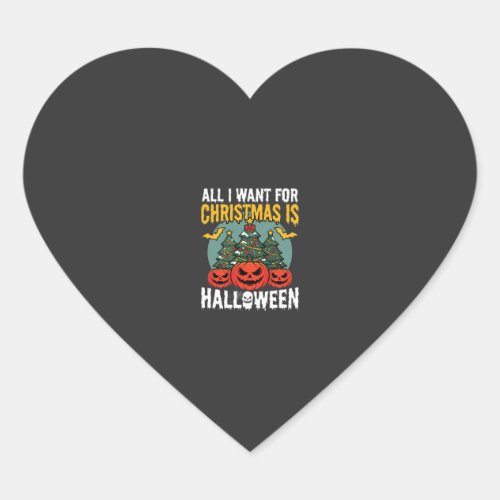 All I Want for Christmas Is Halloween Design (2) Heart Sticker