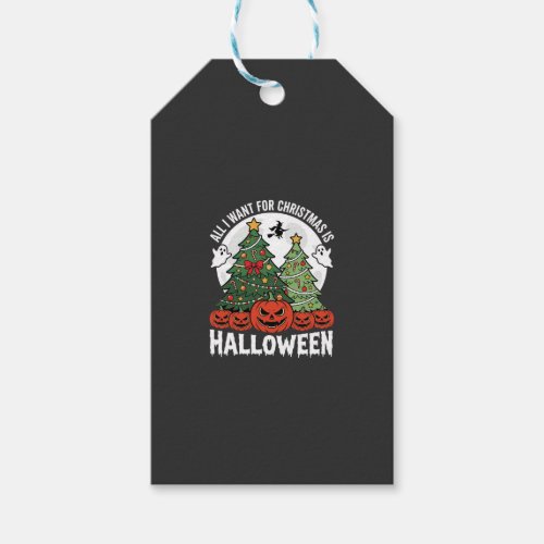 All I Want for Christmas Is Halloween Gift Tags