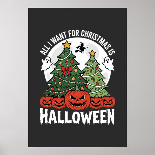 All I Want for Christmas Is Halloween Poster