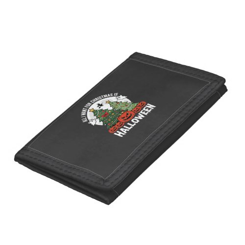All I Want for Christmas Is Halloween Trifold Wallet