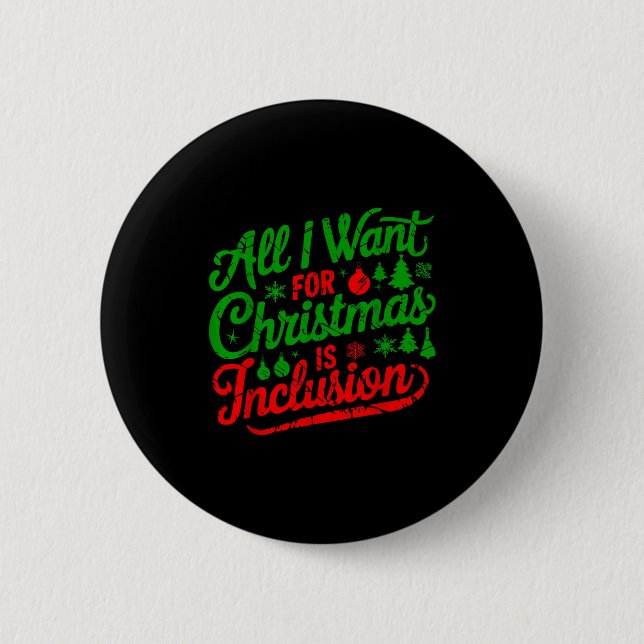 All I Want For Christmas Is Inclusion Teacher Kind Button (Front)