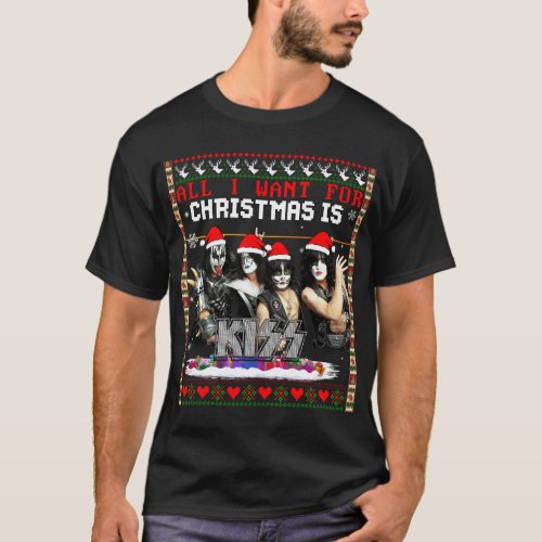 All I Want For Christmas Is Kiss T_Shirt