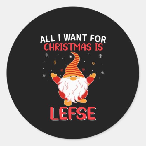 all i want for christmas is lefse classic round sticker