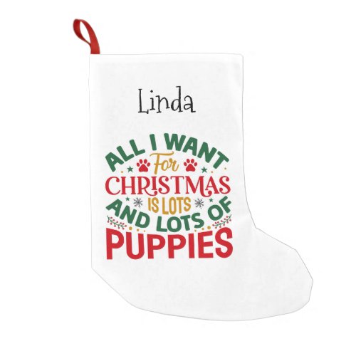 All I Want For Christmas is Lots of Puppies Small Christmas Stocking