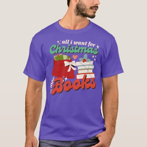 All I Want For Christmas Is More Books Retro T_Shirt