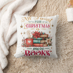 All I Want for Christmas Is More Books Throw Pillow