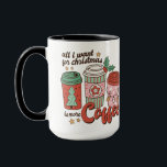 All I Want For Christmas Is More Coffee Mug<br><div class="desc">All I Want For Christmas Is More Coffee Gift</div>