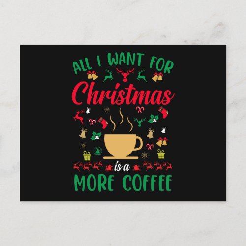 All I Want For Christmas Is More Coffee Ugly Chris Invitation Postcard