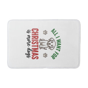 All I Want for Christmas Is More Dogs Vintage Desi Bath Mat