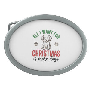 All I Want for Christmas Is More Dogs Vintage Desi Belt Buckle