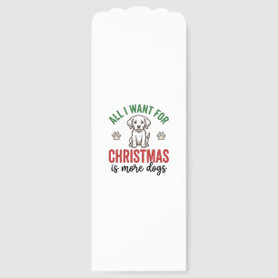 All I Want for Christmas Is More Dogs Vintage Desi Bookmarks