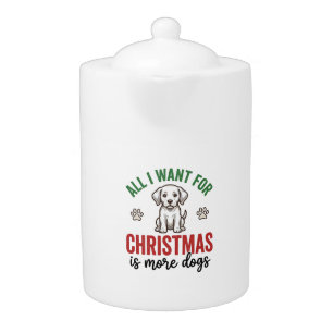 All I Want for Christmas Is More Dogs Vintage Desi Teapot