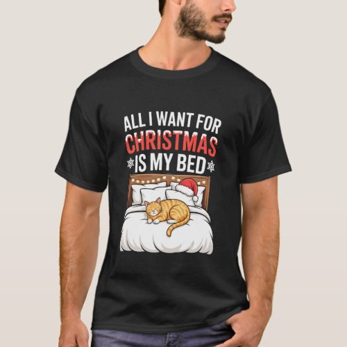 All I Want for Christmas is My Bed Funny Cat Shirt