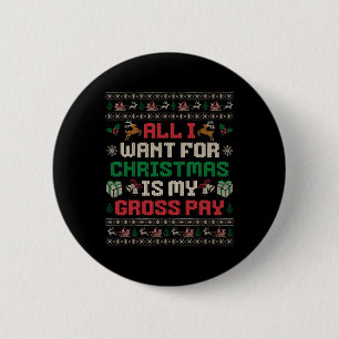 All I Want For Christmas Is My Gross Pay Joke Button