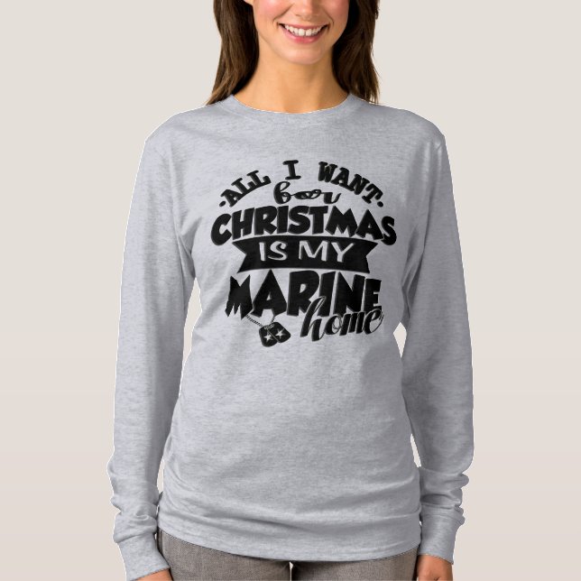 All I Want For Christmas Is My Marine Home T-Shirt (Front)